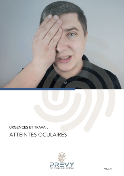 PREVY ATTEINTES OCULAIRES - - Livret PREVY - Atteintes oculaires - PREVY Prévention & Santé au Travail