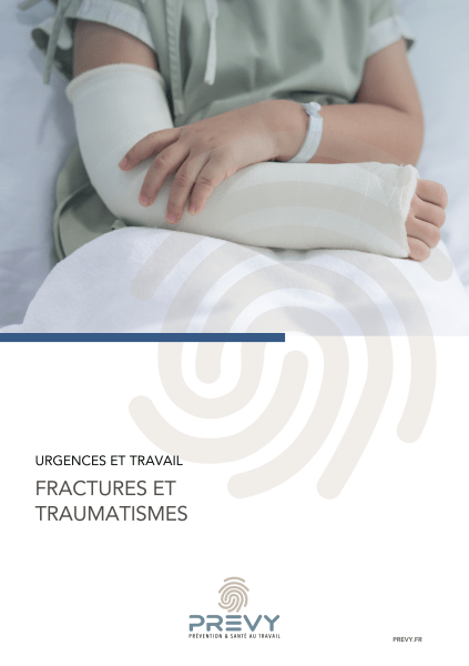 PREVY Fractures et traumatismes - - Livret PREVY - Fractures et traumatismes - PREVY Prévention & Santé au Travail