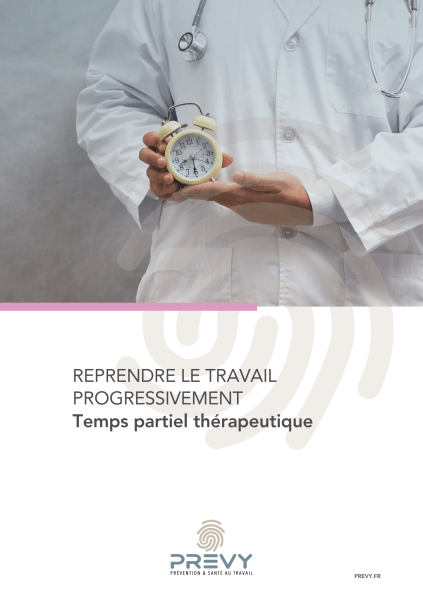 PREVY Livret temps partiel therapeutique v3 - - Livret PREVY - Le temps partiel thérapeutique - PREVY Prévention & Santé au Travail