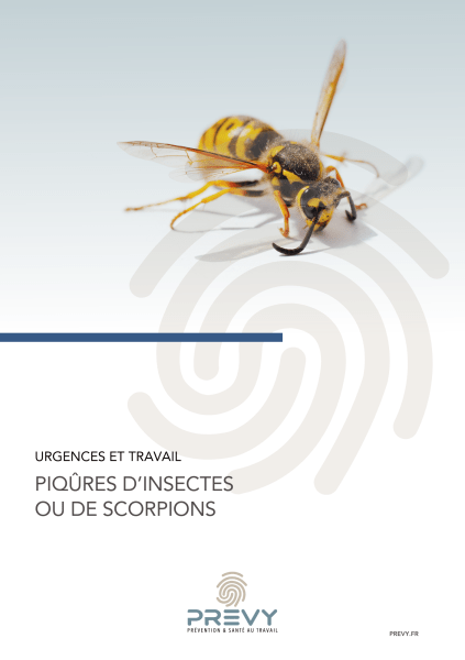 PREVY PIQURES DINSECTES OU DE SCORPIONS - - Livret PREVY - Piqûres d'insectes ou de scorpions - PREVY Prévention & Santé au Travail